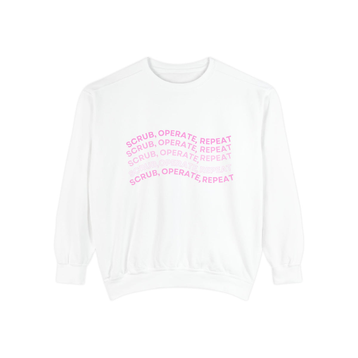 Scrub, Operate, Repeat Sweatshirt