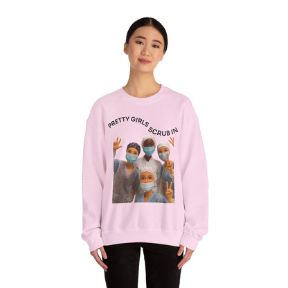 "Pretty Girls Scrub In" Crewneck Sweatshirt
