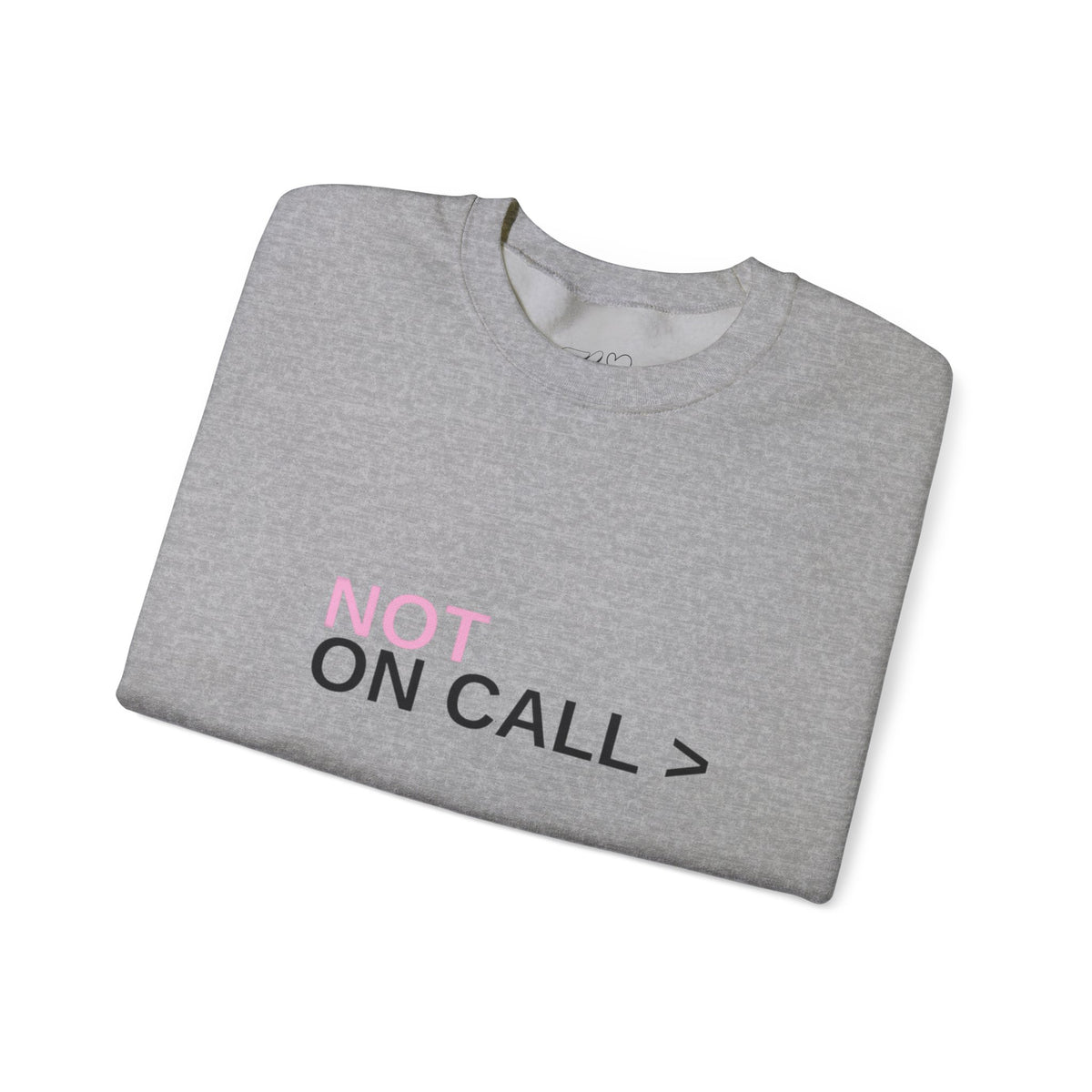 "NOT ON CALL" - Graphic Pullover