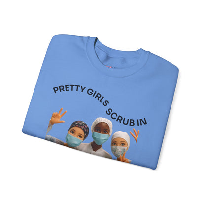 "Pretty Girls Scrub In" Crewneck Sweatshirt