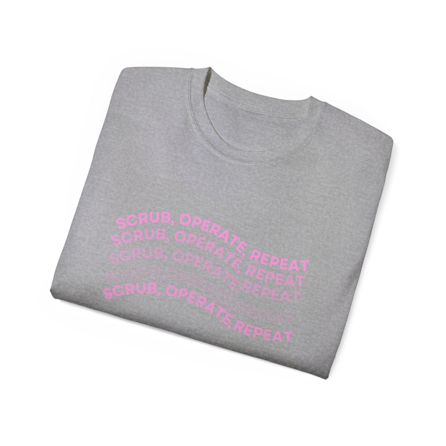 “Scrub, Operate, Repeat” T-shirt