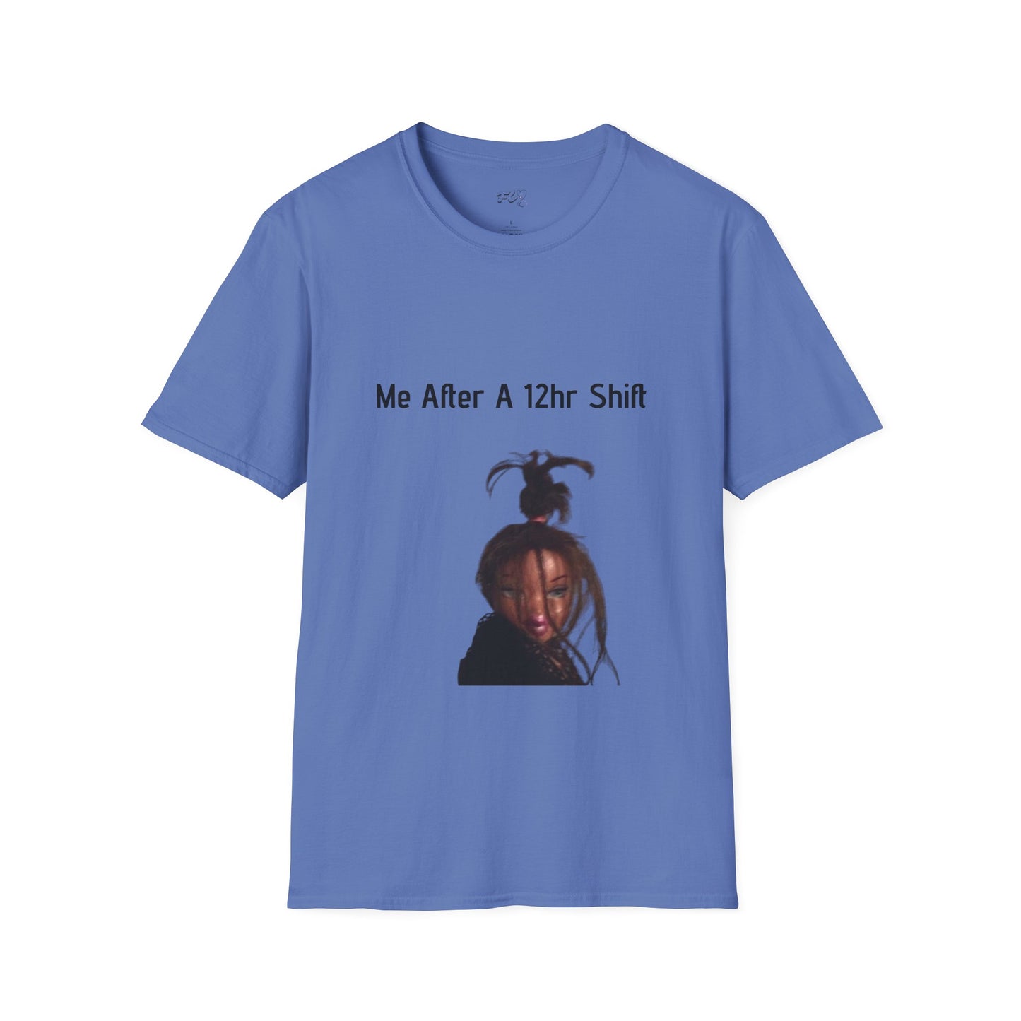 Me After a 12hr Shift T-Shirt