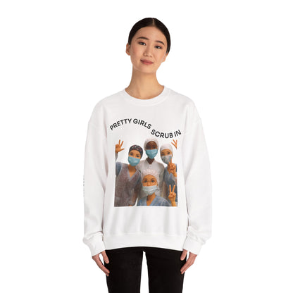 "Pretty Girls Scrub In" Crewneck Sweatshirt