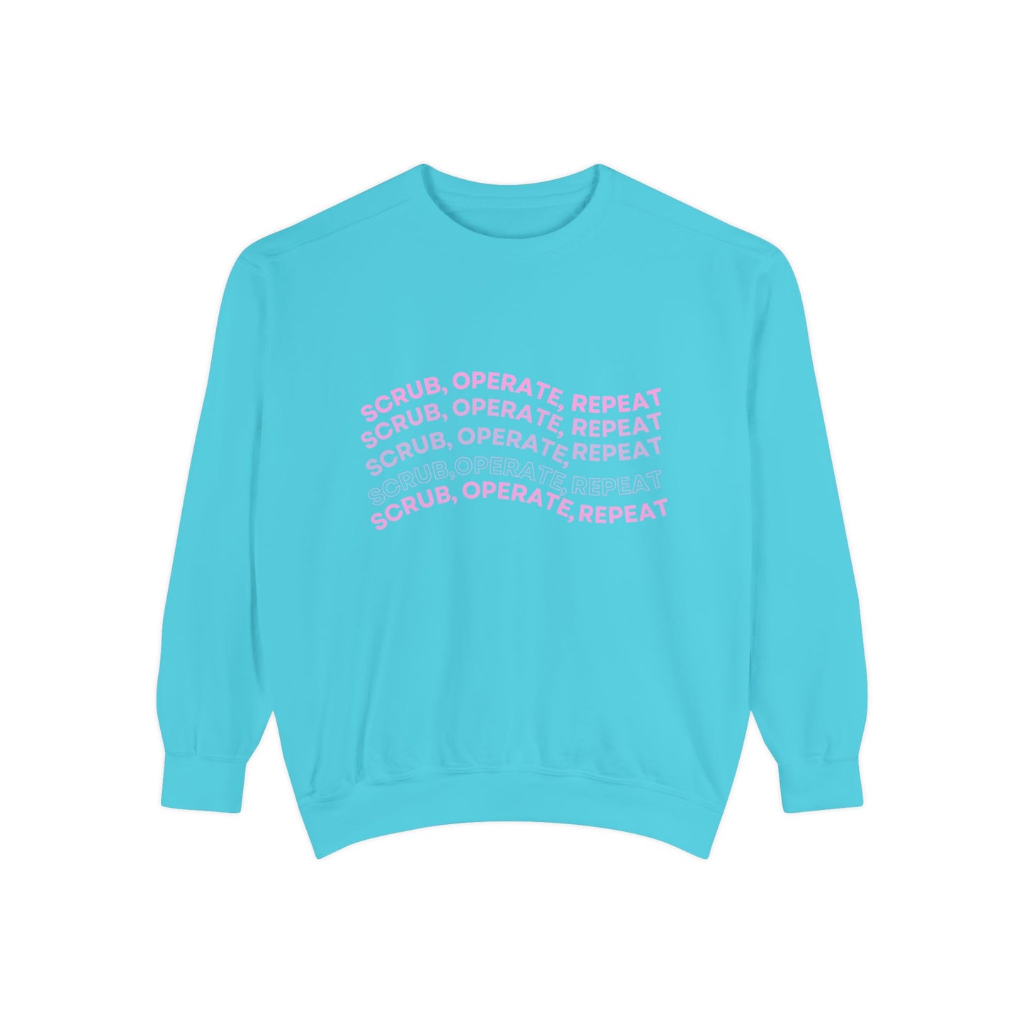 Scrub, Operate, Repeat Sweatshirt