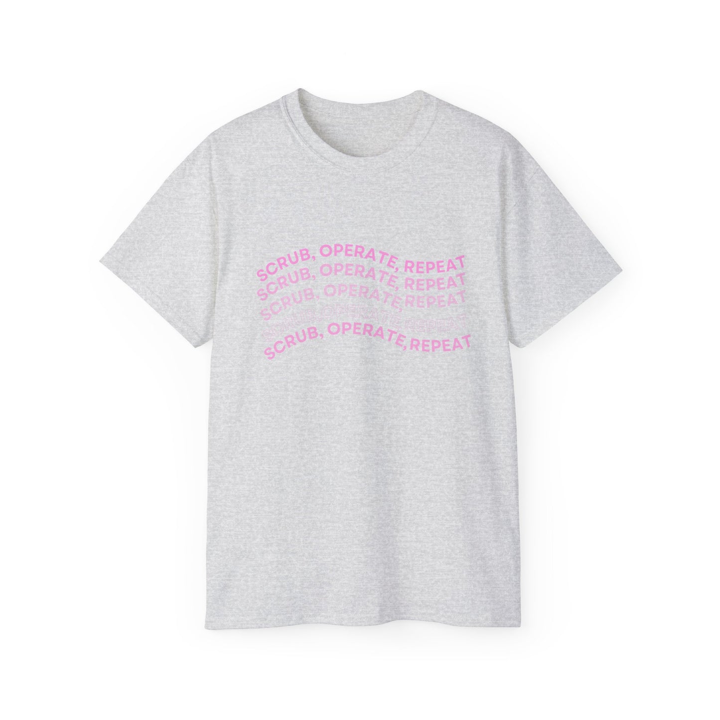 “Scrub, Operate, Repeat” T-shirt