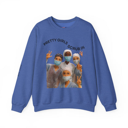 "Pretty Girls Scrub In" Crewneck Sweatshirt