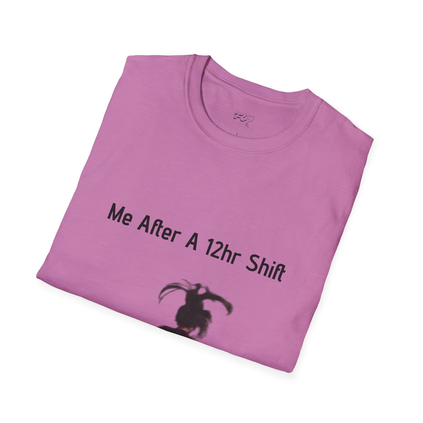 Me After a 12hr Shift T-Shirt