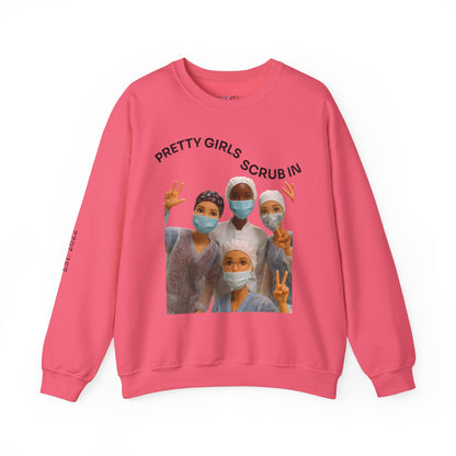 "Pretty Girls Scrub In" Crewneck Sweatshirt