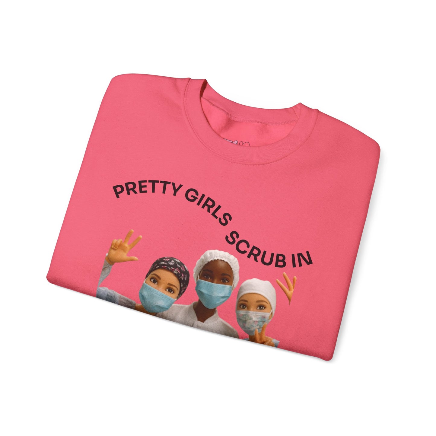 "Pretty Girls Scrub In" Crewneck Sweatshirt