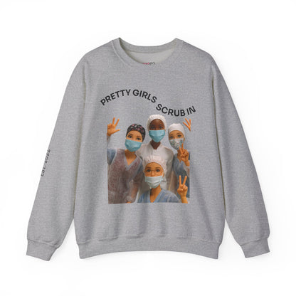 "Pretty Girls Scrub In" Crewneck Sweatshirt