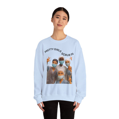 "Pretty Girls Scrub In" Crewneck Sweatshirt
