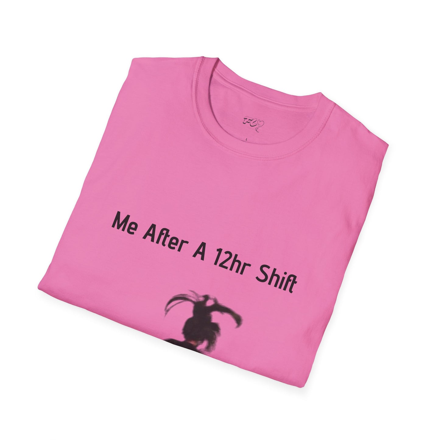 Me After a 12hr Shift T-Shirt