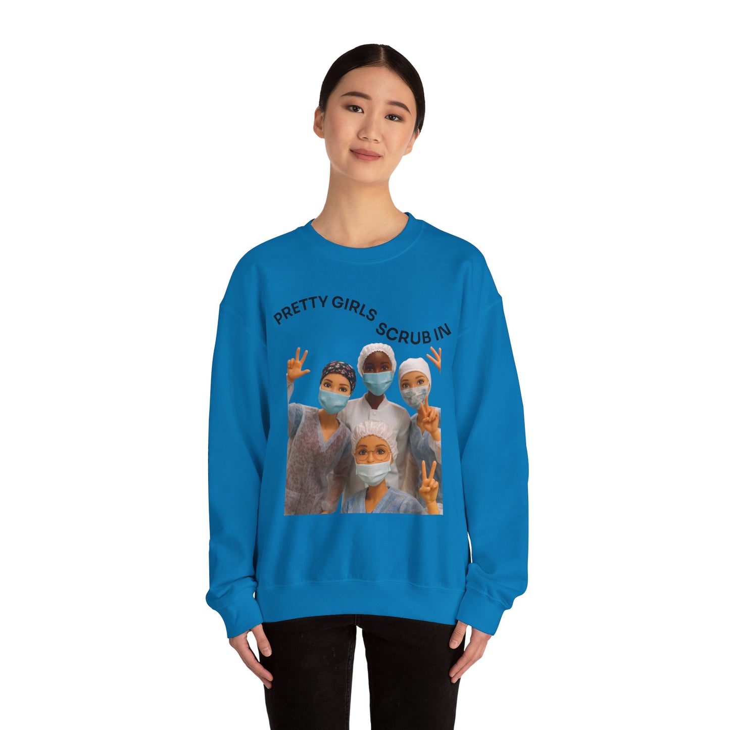 "Pretty Girls Scrub In" Crewneck Sweatshirt