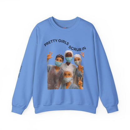 "Pretty Girls Scrub In" Crewneck Sweatshirt