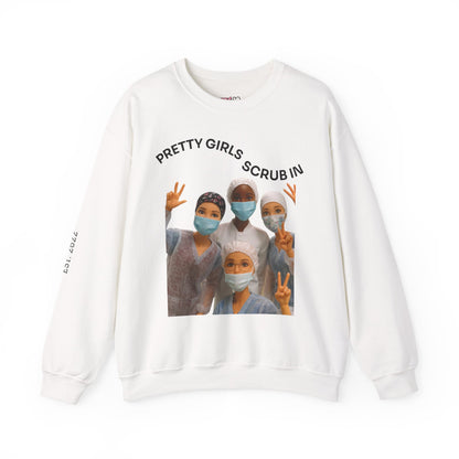 "Pretty Girls Scrub In" Crewneck Sweatshirt