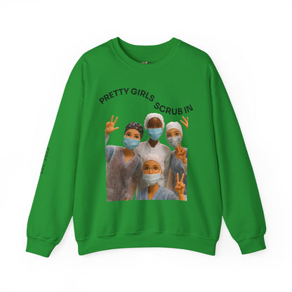 "Pretty Girls Scrub In" Crewneck Sweatshirt