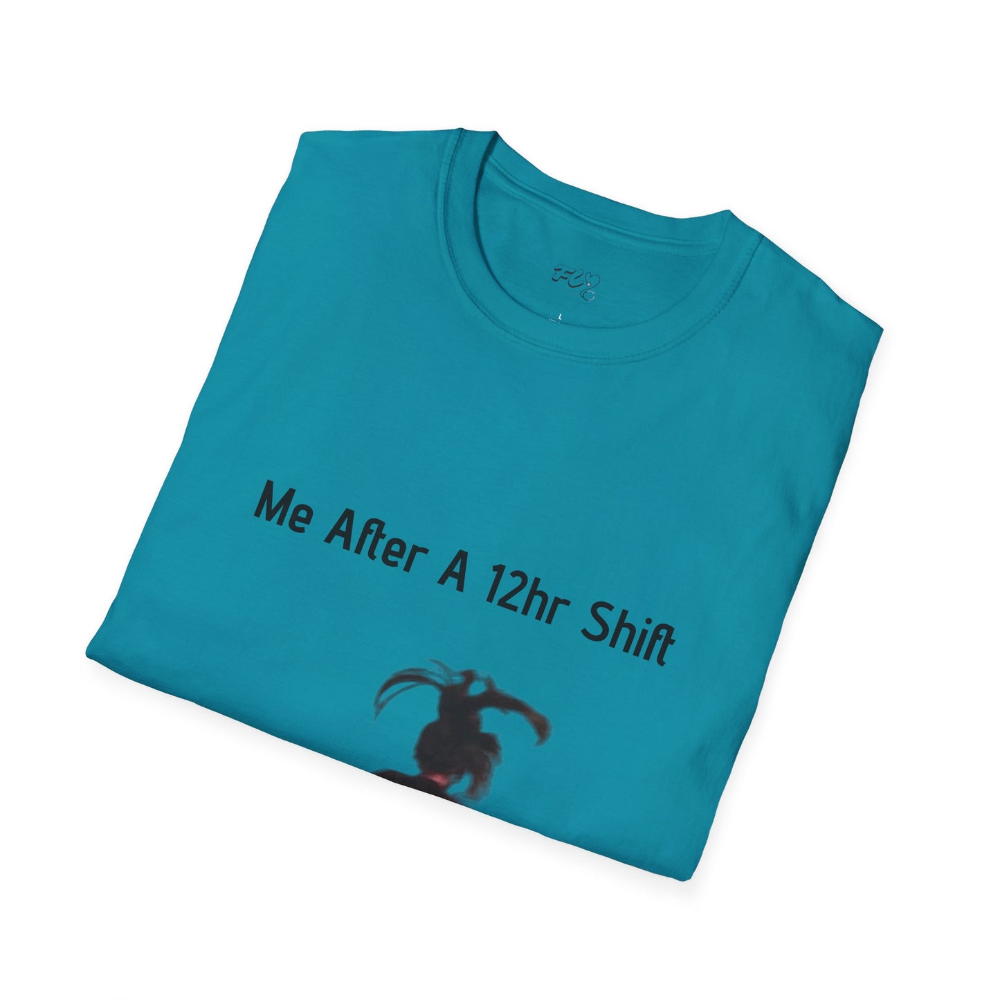 Me After a 12hr Shift T-Shirt