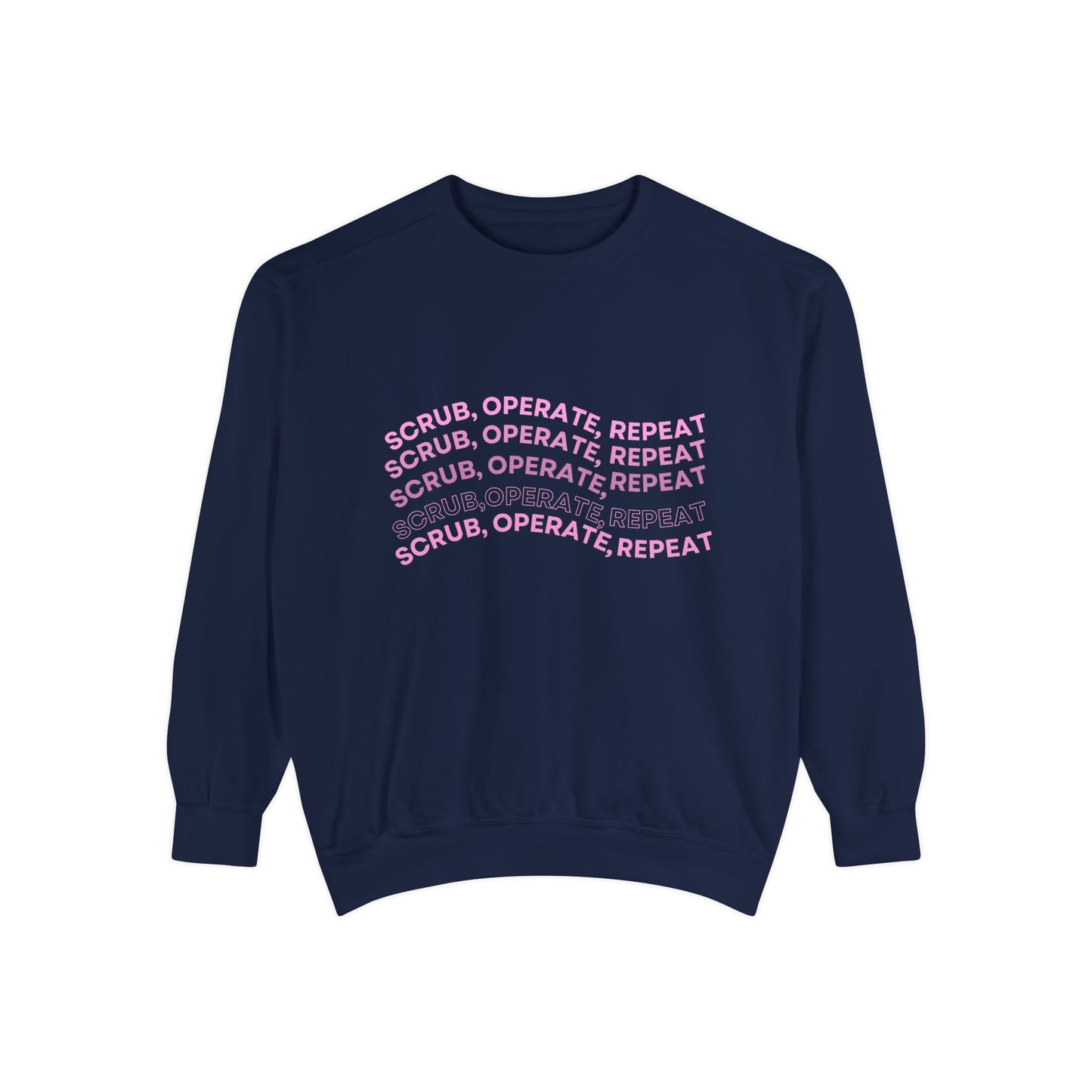 Scrub, Operate, Repeat Sweatshirt