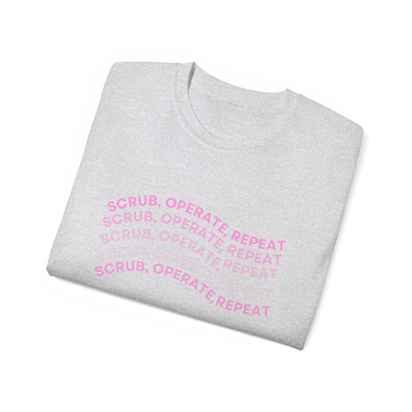 “Scrub, Operate, Repeat” T-shirt
