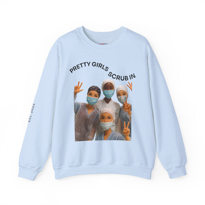 "Pretty Girls Scrub In" Crewneck Sweatshirt