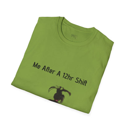 Me After a 12hr Shift T-Shirt