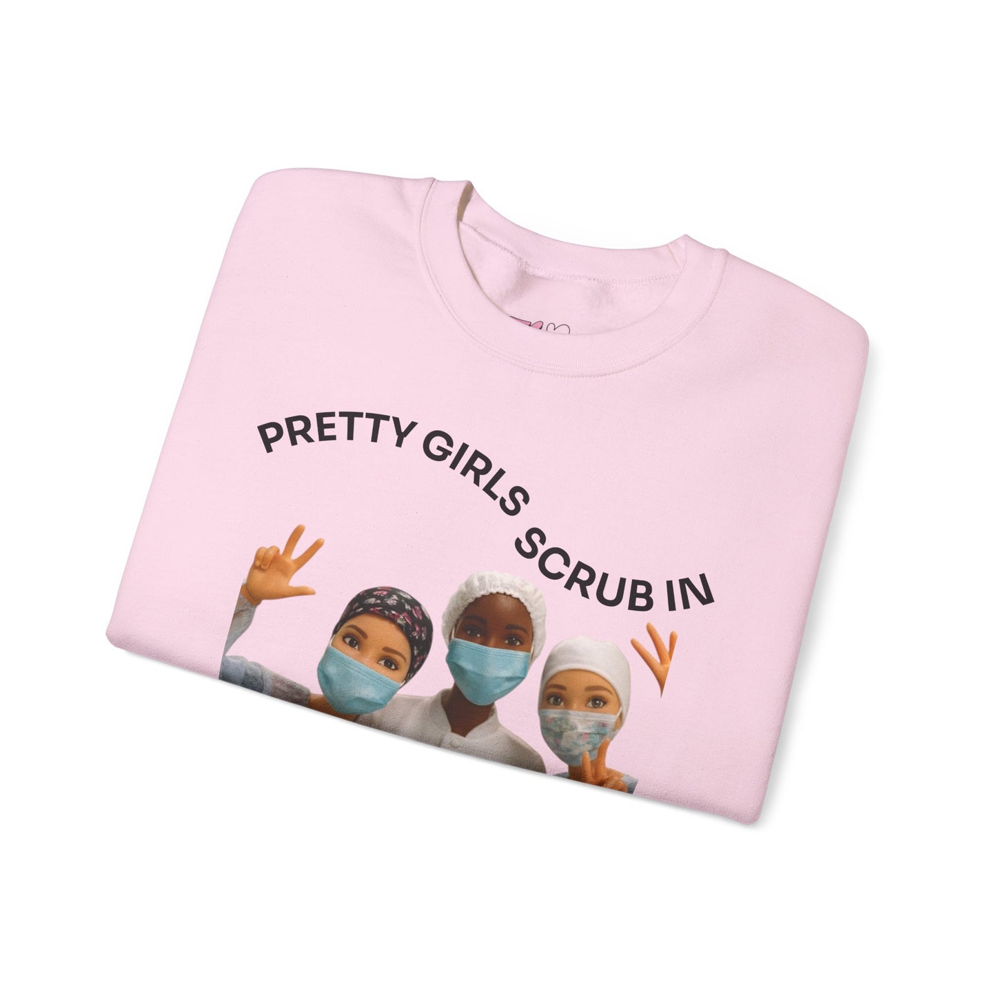 "Pretty Girls Scrub In" Crewneck Sweatshirt
