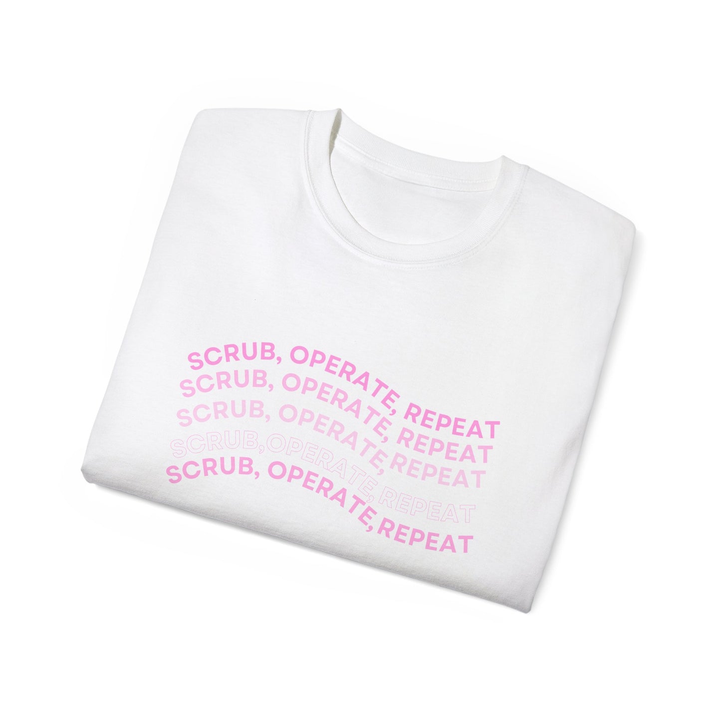“Scrub, Operate, Repeat” T-shirt
