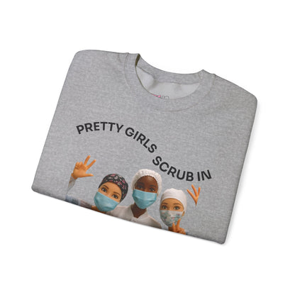 "Pretty Girls Scrub In" Crewneck Sweatshirt